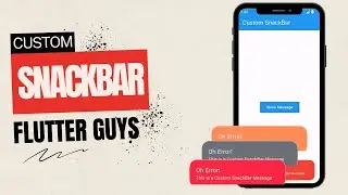 Custom Snackbar in Flutter | Flutter Custom SnackBar | Snackbar Widgets | Flutter Widgets 