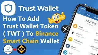 How To Add Trust Wallet Token ( TWT ) To Binance Smart Chain Wallet | TWT Token