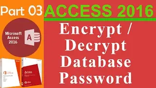 03. MS Access 2016 -  Encrypt and Decrypt Database Password