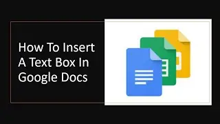 How To Insert A Text Box In Google Docs | How to Add Text Boxes to Google Documents | 3 Easiest Ways