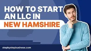 How to Start an LLC in New Hampshire in 2024