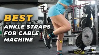 Best Ankle Straps for Cable Machine - Rock the Glutes