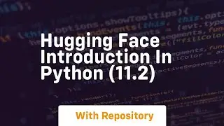 Hugging face introduction in python 11 2