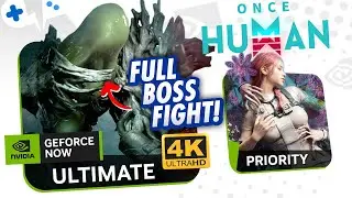 ONCE HUMAN on GeForce NOW | Priority & ULTIMATE 4K Gameplay