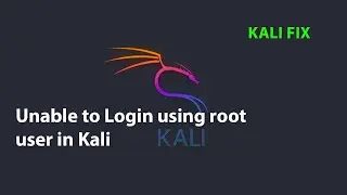 KALI FIX: Unable Login to using root user in Kali Sana
