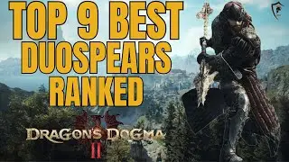 Dragon's Dogma 2: Ultimate Duospear Rankings 2024