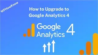 How to Upgrade to Google Analytics 4 | Switch to Google Analytics 4