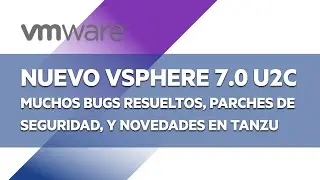 VMware: Actualizar nuestro VCSA a la última versión – VMware vCenter Server 7.0 U2c