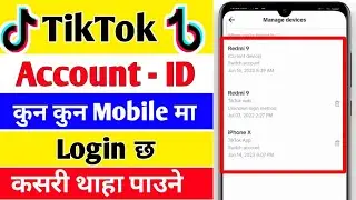 TikTok Id Kun Kun Mobile Ma Login Chha Kasari Tha Paune || Aruko Mobile Bata Kasari Hataune Account