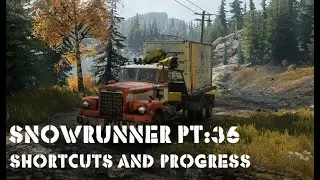 SnowRunner Pt:36 Drummond Island Shortcuts an Progress :)