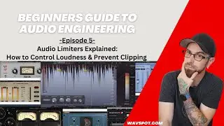 Audio Limiters Explained: How to Control Loudness & Prevent Clipping (BGAE Ep.5)