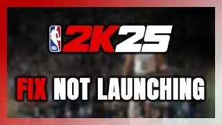 How to FIX NBA 2K25 Not Launching/Not Starting