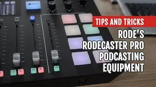 Rodes Rodecaster Pro Podcasting Equipment Review | Tips and Tricks