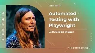 Automated Testing with Playwright ft. Debbie O'Brien  | Modern Web Podcast