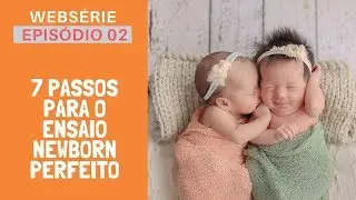 #02 Como ACALMAR o NEWBORN, SEGURANÇA e CONFORTO, POSE e ÂNGULO