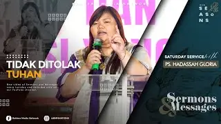 Tidak ditolak Tuhan - Ps. Hadassah Gloria