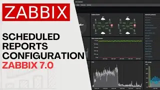ZABBIX 7.0 - Scheduled Reports Configuration