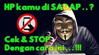 Cara CEK HP DISADAP atau TIDAK | STOP PENYADAP Dengan Cara ini