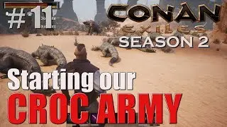 Starting my CROC ARMY | Conan Exiles Solo | Season 2 | #11