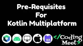 Pre-Requisites for Kotlin Multiplatform