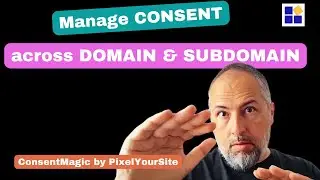 Manage CONSENT across DOMAIN & SUBDOMAIN