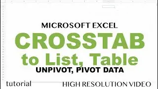 Excel - Crosstab to List Table, Pivot Table to Data Table, Flat File Data Conversion Techniques