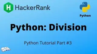 Python tutorial #3 || Python: Division - HackerRank solution