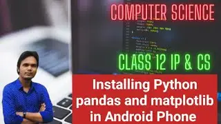 Install python, pandas and matplotlib on Android phone For Beginners