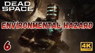 Environmental Hazard - Dead Space Remake #6