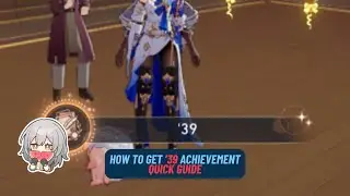 How to Get  '39  - Hidden Achievement - Quick Guide | Honkai Star Rail