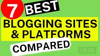 7 Best Blogging Sites And Platforms Compared