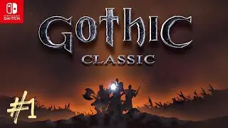 Gothic 1 Classic SWITCH Walkthrough Прохождение на русском #1 (без комментариев)