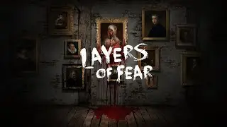 Прохождение Layers of Fear # 1 Безумное начало