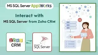 Microsoft SQL Server AppiWorks - Integrate and interoperate Zoho CRM and MS SQL Server