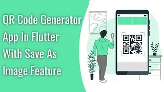 Create QR Code Generator App In Flutter With Save As Image Feature