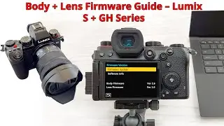 2024 How to update the Body and Lens Firmware on Lumix S, S5 II, S5 II X and GH series Cameras