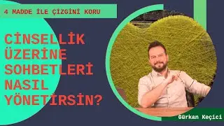 CİNSELLİK ÜZERİNE AÇILAN KONULARI NASIL YÖNETİRSİN?