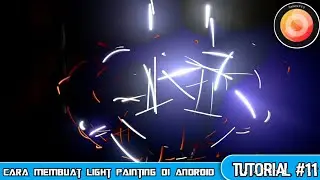 (Tutorial)  Cara Light Painting Di Android Dengan Menggunakan Aplikasi Camera FV-5 Pro