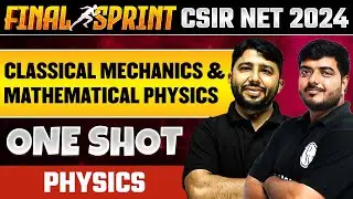 CSIR NET Classical Mechanics & Mathematical Physics One Shot | CSIR NET Physical Sciences 2024 Exam