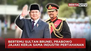 Bertemu Sultan Brunei, Prabowo Jajaki Kerja Sama Industri Pertahanan | Beritasatu