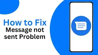 How to fix message not sent problem on Google messages ?