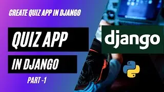 Create a Quiz app in Django | Django Project | Django + Vue.js  | Django Tutorial Project