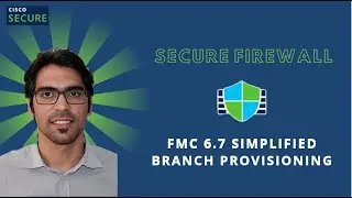 Firepower 6.7 Release Demonstration - Simplified Branch Provisioning