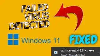 Fix Failed Virus Detected In Windows 11 | fixed