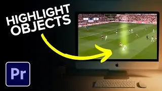 How to Highlight Objects in Premiere Pro
