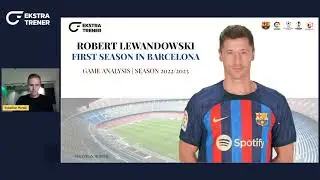 EkstraLive 55: Robert Lewandowski 2022/23. Działania w fazie ataku 🗺️ | Sebastian Mordal