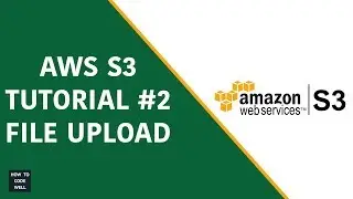 AWS S3 Tutorial 2 File Upload