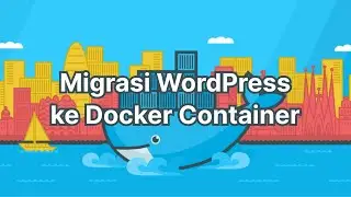 Migrasi WordPress ke Docker Container