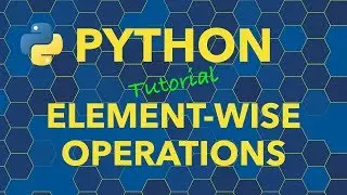 Python Element-wise Operations & Comparisons