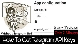 How To Get Telegram API KEYS Api id & Api Hash Using Website Within 2 Minutes 